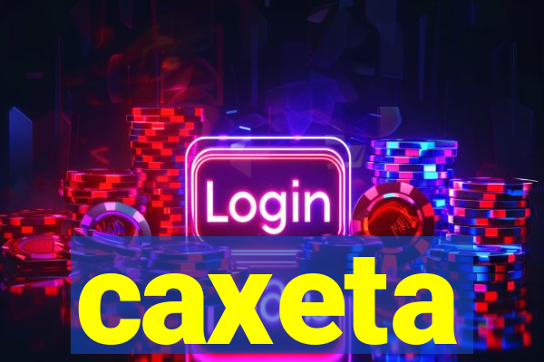 caxeta