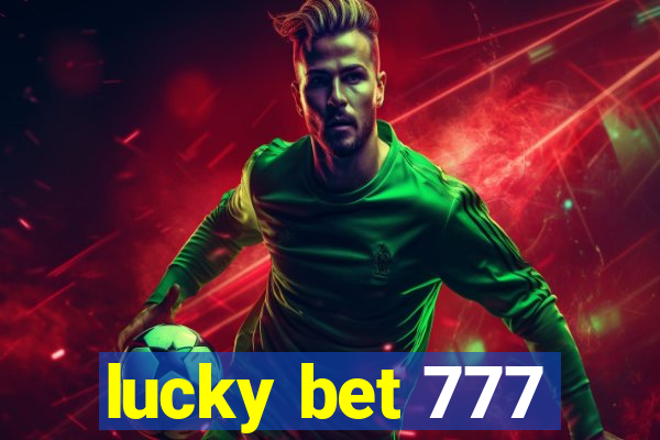 lucky bet 777