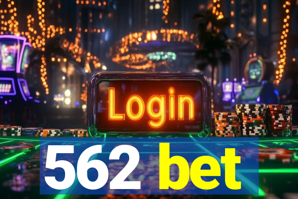562 bet