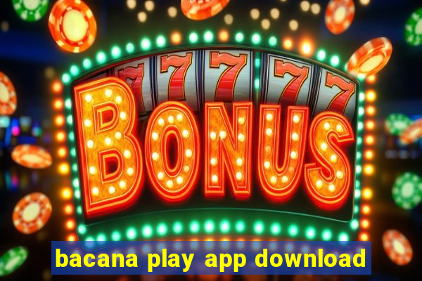 bacana play app download