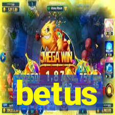 betus