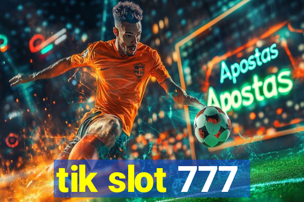 tik slot 777