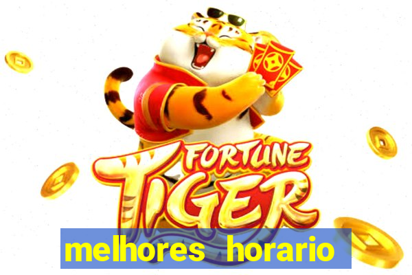 melhores horario fortune tiger