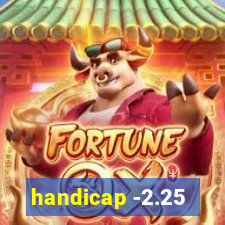 handicap -2.25