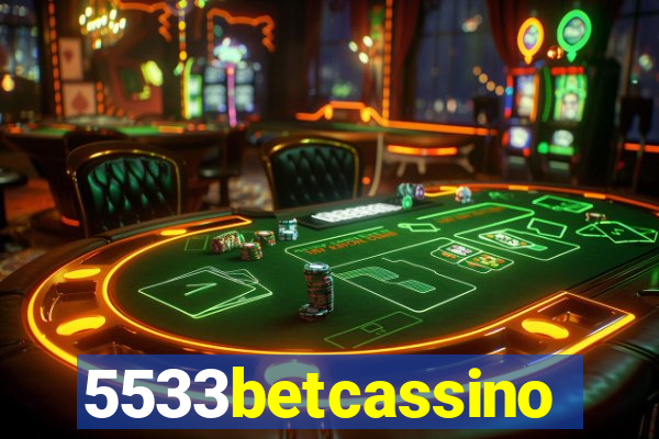 5533betcassino