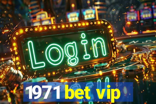 1971 bet vip