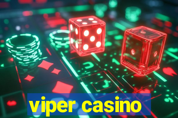 viper casino