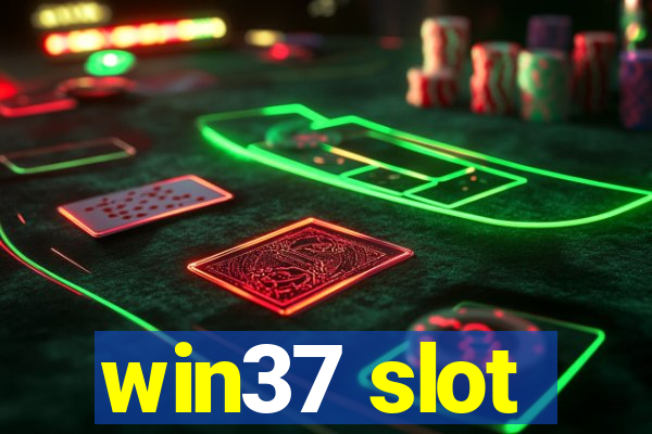 win37 slot