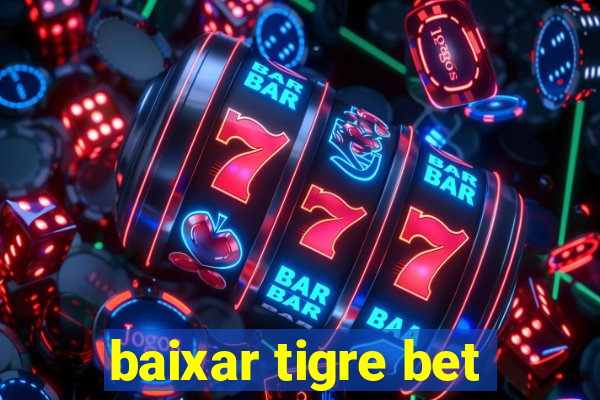 baixar tigre bet