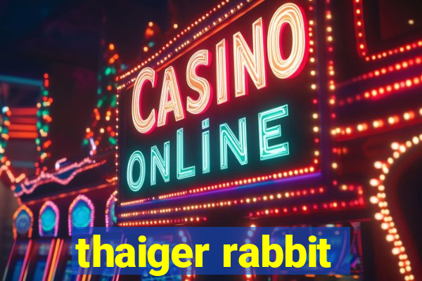 thaiger rabbit