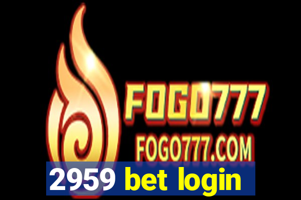 2959 bet login