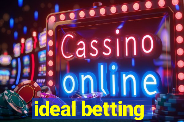 ideal betting