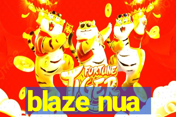 blaze nua