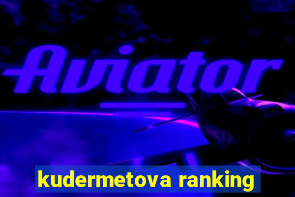 kudermetova ranking