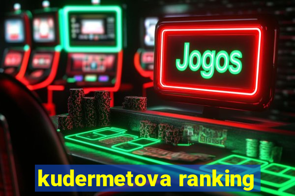 kudermetova ranking