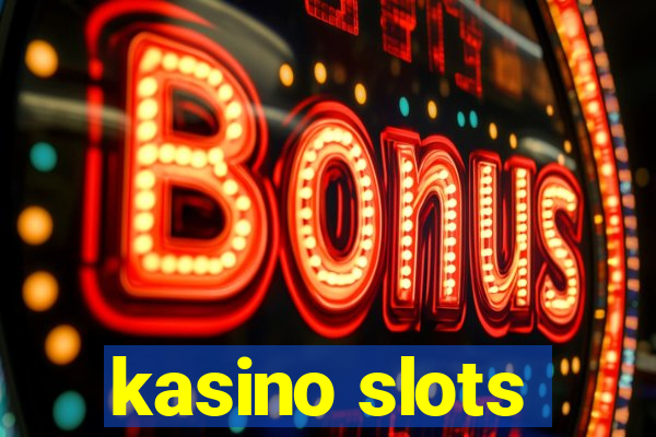 kasino slots