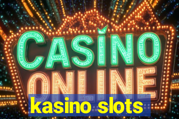 kasino slots