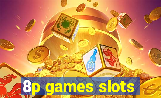 8p games slots