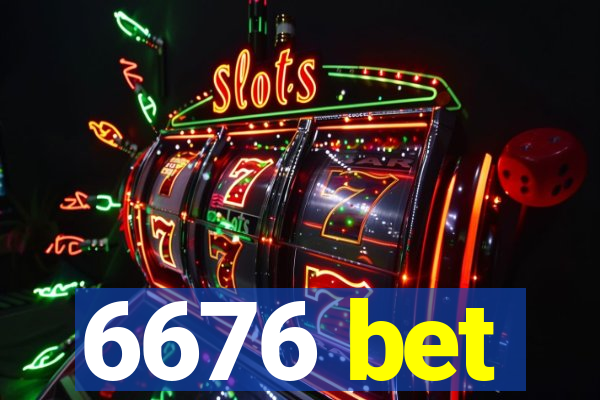 6676 bet