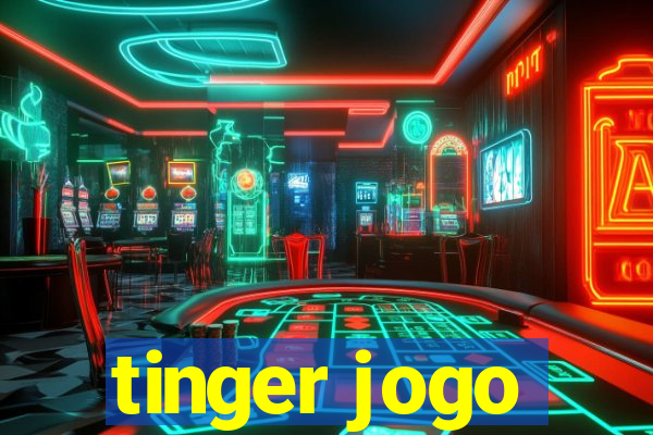 tinger jogo