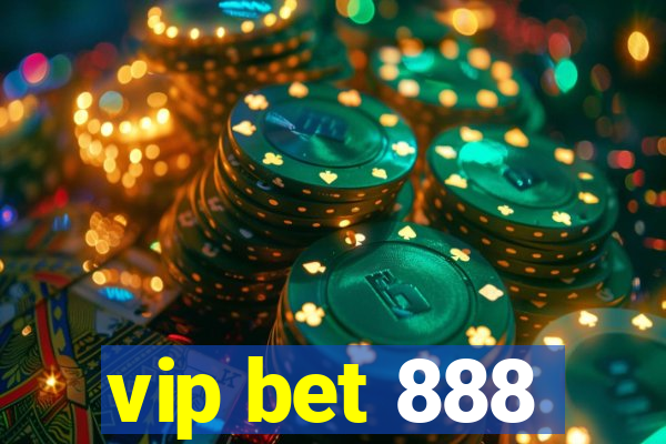 vip bet 888