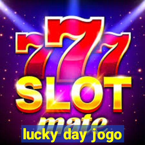 lucky day jogo