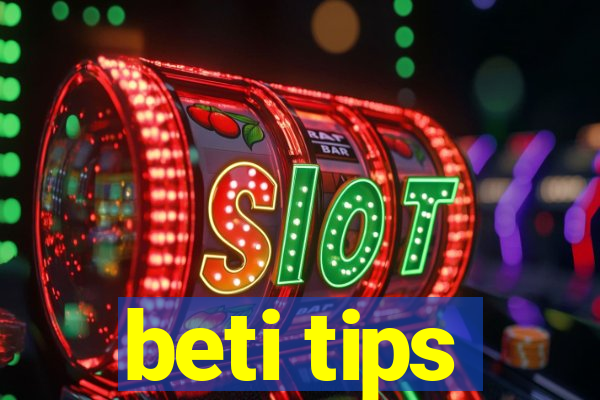 beti tips