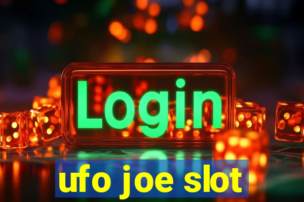 ufo joe slot