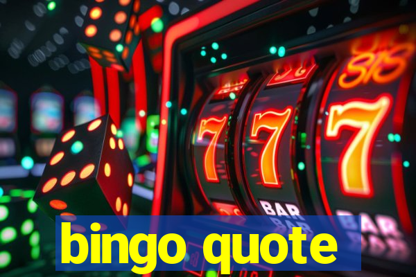 bingo quote