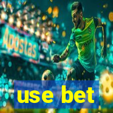 use bet