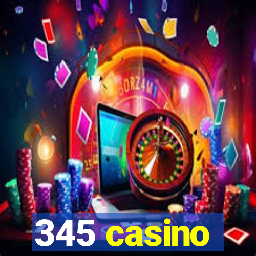 345 casino