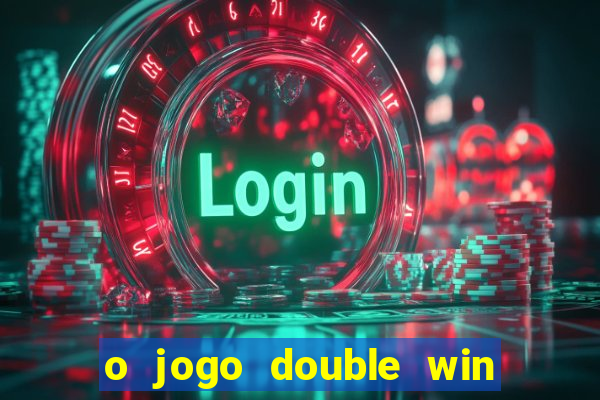 o jogo double win paga mesmo