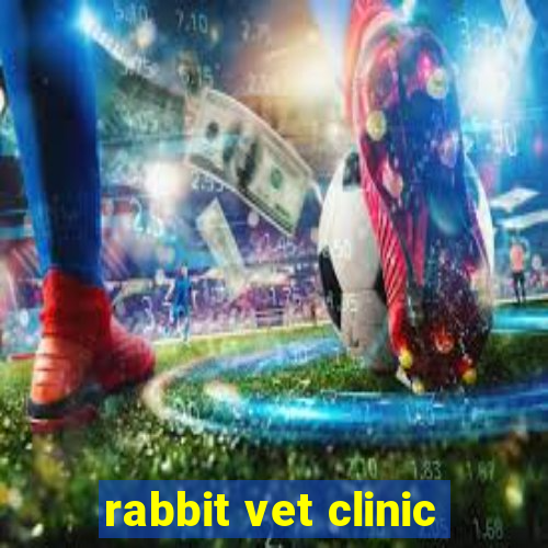 rabbit vet clinic