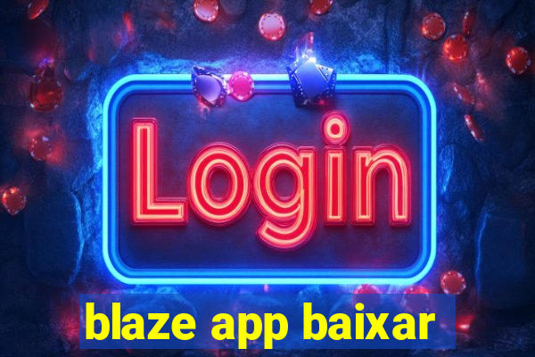 blaze app baixar