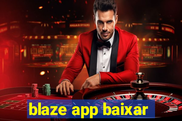 blaze app baixar