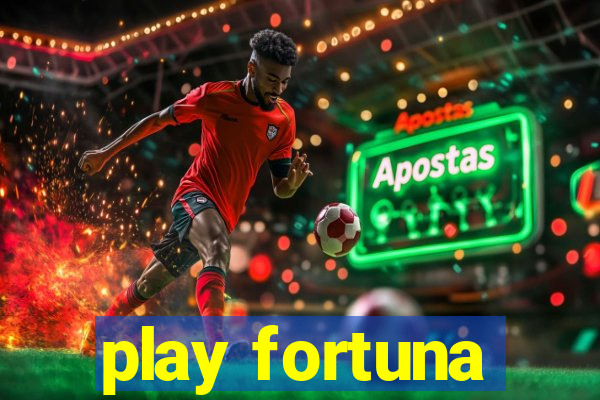 play fortuna