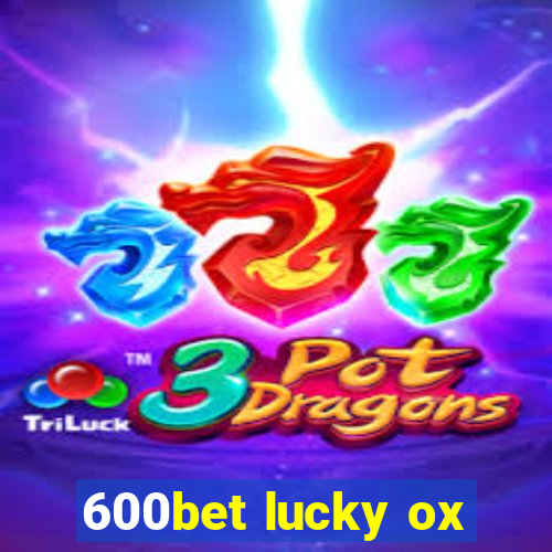 600bet lucky ox