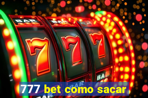 777 bet como sacar