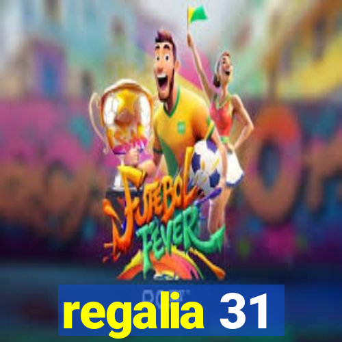 regalia 31