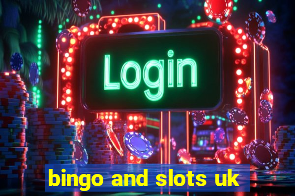 bingo and slots uk