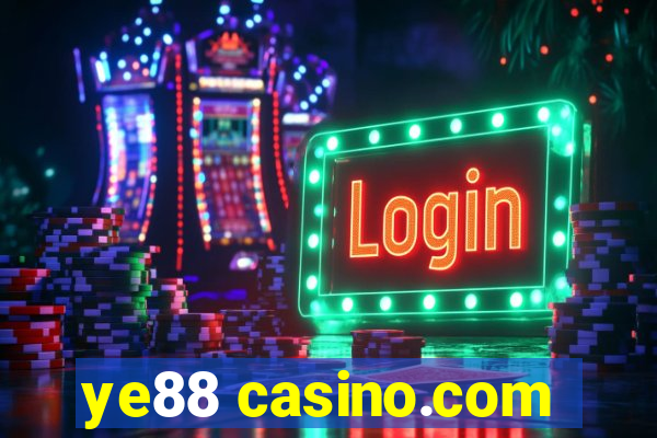 ye88 casino.com