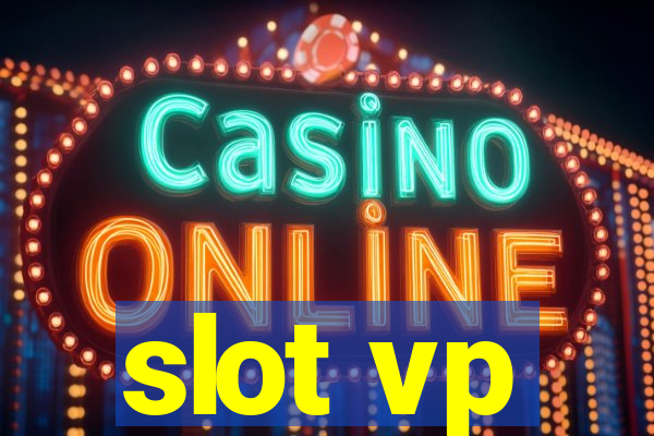 slot vp