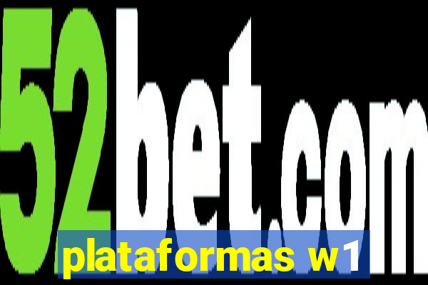 plataformas w1