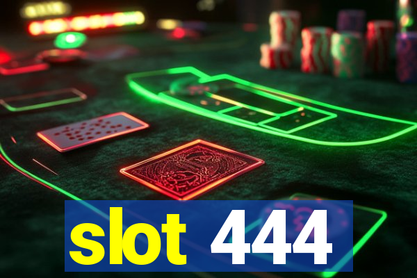 slot 444