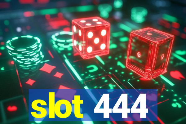 slot 444