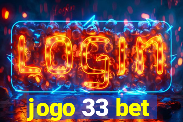 jogo 33 bet