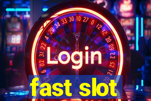 fast slot