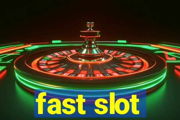 fast slot