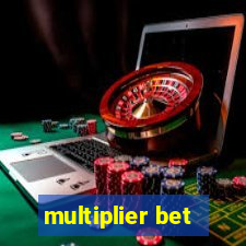 multiplier bet