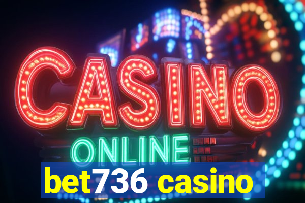 bet736 casino